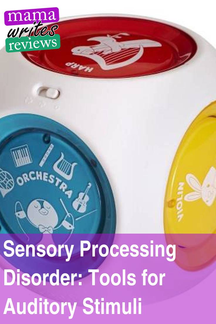 Sensory Processing Disorder: Tools for Auditory Stimuli | Mama Writes ...